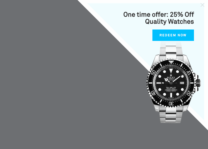 One time offer: 25% Off Quality Watches
